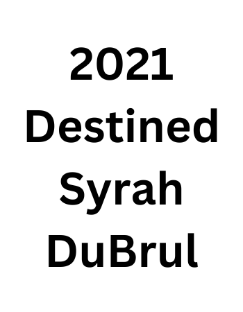 2021 Destined Syrah - DuBrul