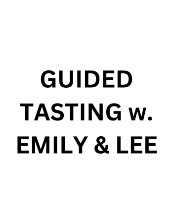 Guided Tasting w/Emily & Lee